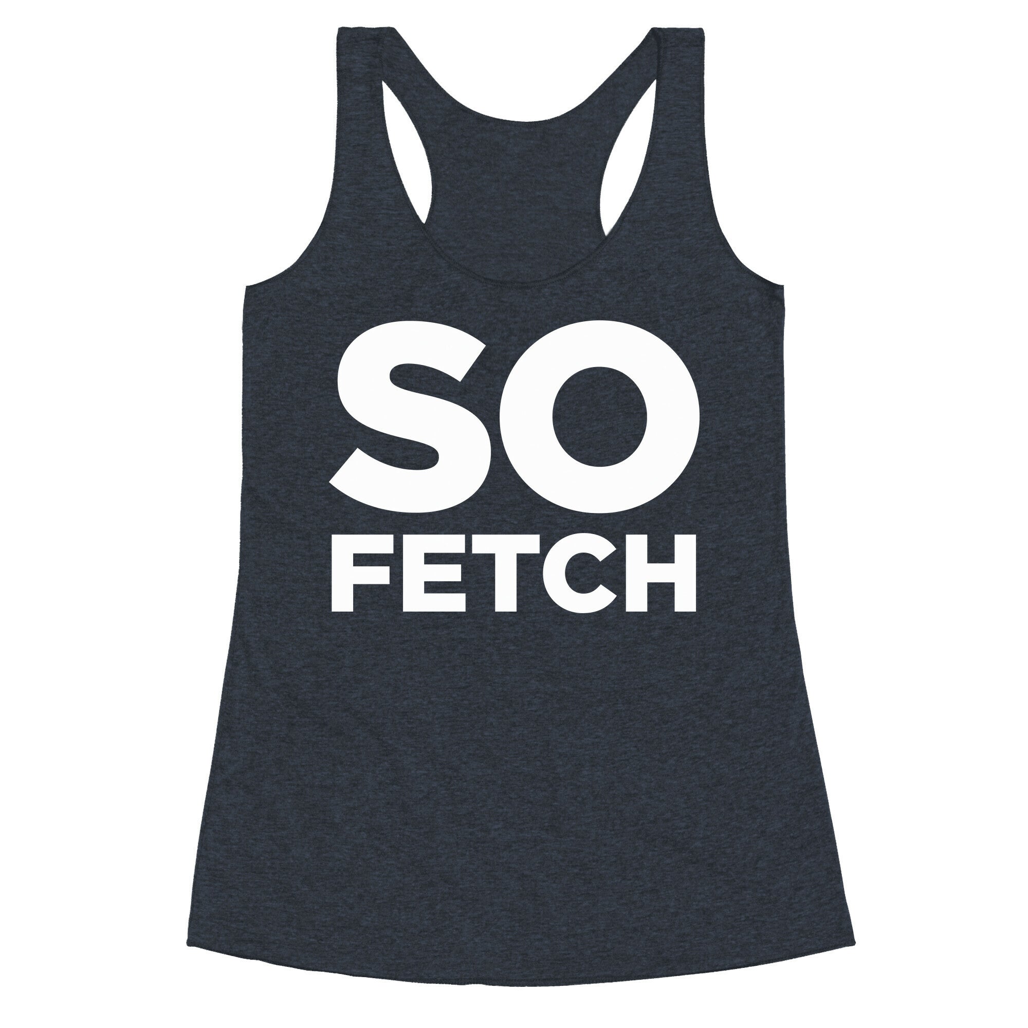 So Fetch Racerback Tank